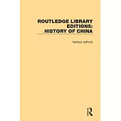 Routledge Library Editions: History of China