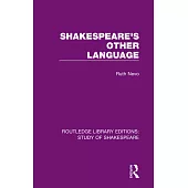 Shakespeare’’s Other Language