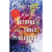 The Octopus Has Three Hearts: Short Stories