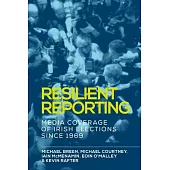 Resilient Reporting: Media Coverage of Irish Elections Since 1969