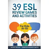 39 ESL Review Games and Activities: For Kids (6-13)