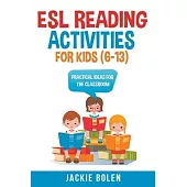 ESL Reading Activities For Kids (6-13): Practical Ideas for the Classroom
