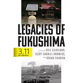 Legacies of Fukushima: 3.11 in Context