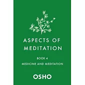 Aspects of Meditation Book 4: Medicine and Meditation