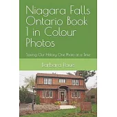 Niagara Falls Ontario Book 1 in Colour Photos: Saving Our History One Photo at a Time