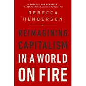 Reimagining Capitalism in a World on Fire