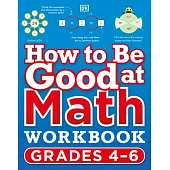 How to Be Good at Math Workbook Grade 4-6