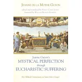 Jeanne Guyon’’s Mystical Perfection through Eucharistic Suffering