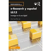 E-Research Y Español Le/L2: Investigar En La Era Digital