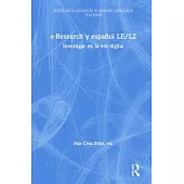 E-Research Y Español Le/L2: Investigar En La Era Digital