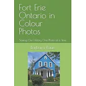 Fort Erie Ontario in Colour Photos: Saving Our History One Photo at a Time