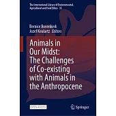 Animals in Our Midst: The Challenges of Co-Existing with Animals in the Anthropocene