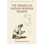 The Origins of English Revenge Tragedy