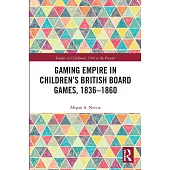 Gaming Empire in Children’’s British Board Games, 1836-1860