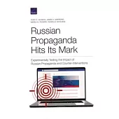 Russian Propaganda Hits Its Mark: Experimentally Testing the Impact of Russian Propaganda and Counter-Interventions