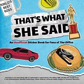 That’’s What She Said: An Unofficial Sticker Book for Fans of the Office
