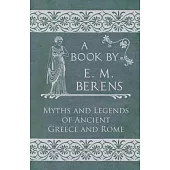 The Myths and Legends of Ancient Greece and Rome