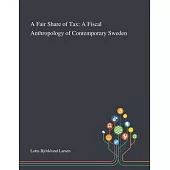A Fair Share of Tax: A Fiscal Anthropology of Contemporary Sweden