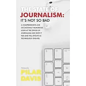 The State of Journalism: It’’s not so bad