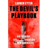The Devil’s Playbook: Big Tobacco, Juul, and the Addiction of a New Generation