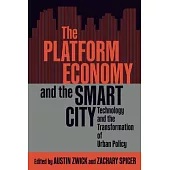 The Platform Economy and the Smart City: Technology and the Transformation of Urban Policy