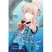 A Tropical Fish Yearns for Snow, Vol. 7, Volume 7