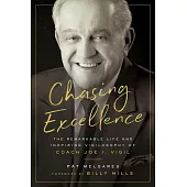 Chasing Excellence: The Remarkable Life and Inspiring Vigilosophy of Coach Joe I. Vigil: The