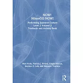 日本語now! Nihongo Now!: Performing Japanese Culture - Level 2 Volume 2 Textbook and Activity Book