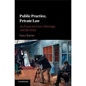 Public Practice, Private Law: An Essay on Love, Marriage, and the State