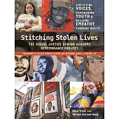 Stitching Stolen Lives Coffee Table Book: Amplifying Voices, Empowering Youth & Building Empathy Through Quilts