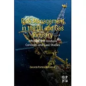 Risk Management in the Oil and Gas Industry: Offshore and Onshore Concepts and Case Studies