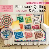 The Complete Book of Patchwork, Quilting & Applique