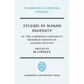 Studies in Roman Property: By the Cambridge University Research Seminar in Ancient History