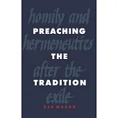 Preaching the Tradition: Homily and Hermeneutics After the Exile