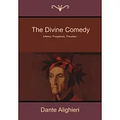 The Divine Comedy: Inferno, Purgatorio, Paradiso