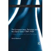 The European Jews, Patriotism and the Liberal State 1789-1939: A Study of Literature and Social Psychology