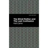 The Blind Mother, and the Last Confession