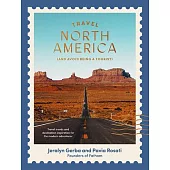 Travel North America: (and Avoid Being a Tourist)