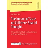 The Impact of Scale on Children’s Spatial Thought: A Quantitative Study for Two Settings in Geometry Education