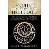 Annual Predictive Techniques of the Greek, Arabic and Indian Astrologers