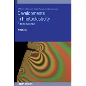 Developments in Photoelasticity: A renaissance