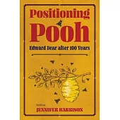 Positioning Pooh: Edward Bear After One Hundred Years