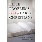 Bible Problems Solved by Early Christians