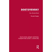 Dostoyevsky: His Life and Work