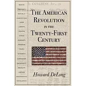 The American Revolution in the Twenty-First Century