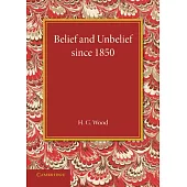 Belief and Unbelief Since 1850