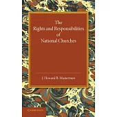 The Rights and Responsibilities of National Churches: The Hulsean Lectures for 1907-8