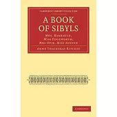 A Book of Sibyls: Mrs. Barbauld, Miss Edgeworth, Mrs Opie, Miss Austen