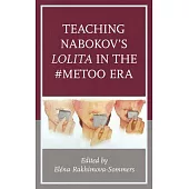 Teaching Nabokov’’s Lolita in the #metoo Era