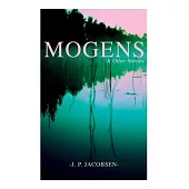 Mogens & Other Stories: Danish Tales Collection: Mogens, The Plague of Bergamo, There Should Have Been Roses & Mrs. Fonss